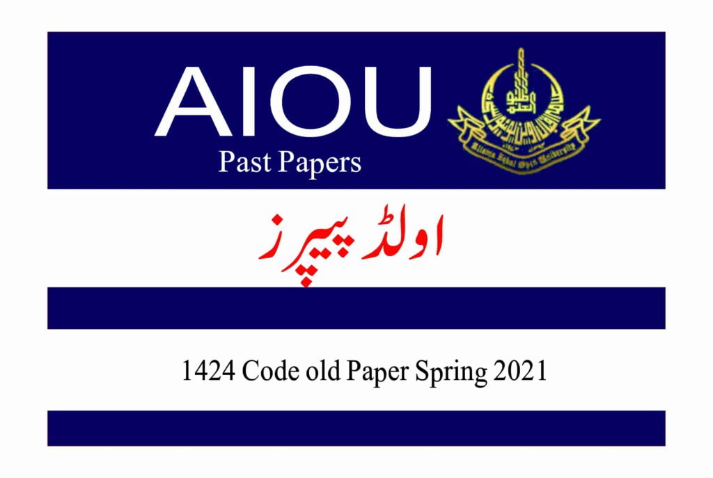 AIOU Course Code 1424 Past Paper Spring 2021